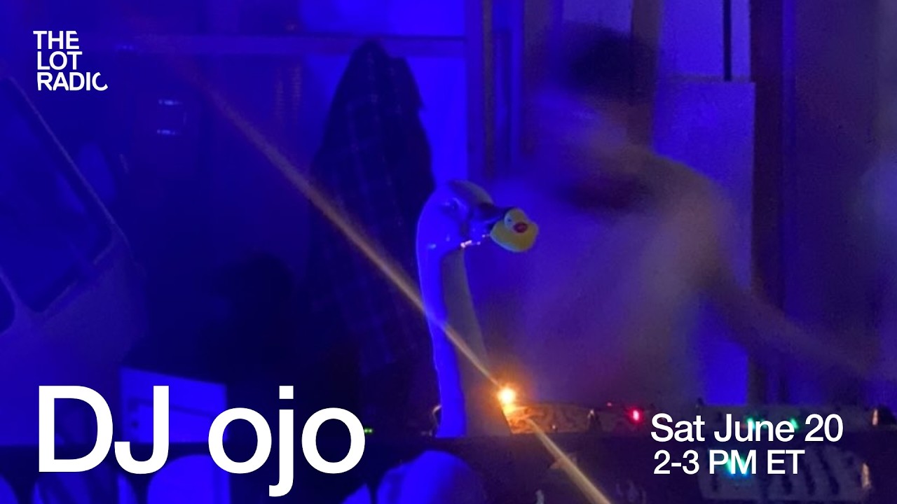 DJ ojo @TheLotRadio 06-20-2026