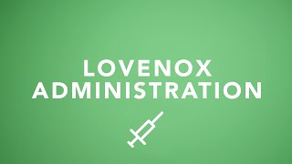 Lovenox Administration