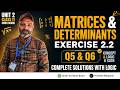 Matrices & Determinants Ex 2.2 Q5 & Q6 Class 11 | Sindh Board New Book | Full Conceptual solution