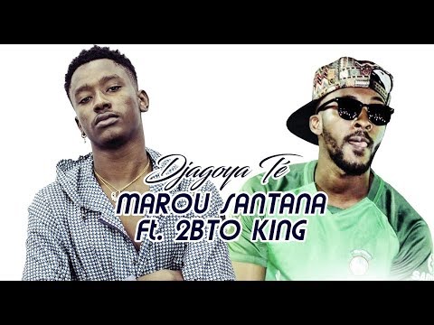 MAROU SANTANA Ft. 2BTO KING - DJAGOYA TÈ (2019)