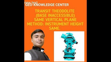 TRANSIT THEODOLITE, BASE- INACCESSIBLE, SAME VERTICAL METHOD : INSTRUMENT HEIGHT SAME (bengali)