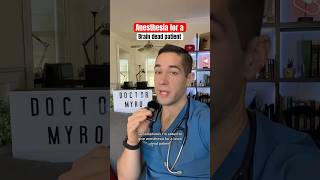Anesthesia for a brain dead patient?!