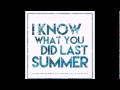 Miniature de la vidéo de la chanson I Know What You Did Last Summer