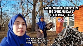Mencari kayu bakar, sambil nggedabrus tentang pengembalian pajak sampai soal puasa di Amerika Utara 