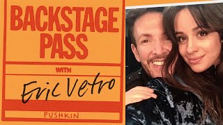 Camila Cabello | Backstage Pass with Eric Vetro