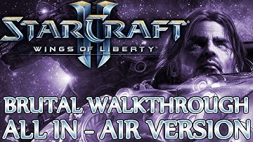 Ⓦ Starcraft 2 WoL Walkthrough ▪ Brutal - All In (Air Version) ▪  Final Mission