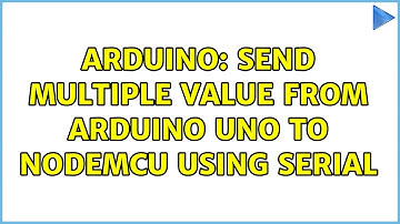 Arduino: Send Multiple Value from Arduino uno to nodeMCU using serial