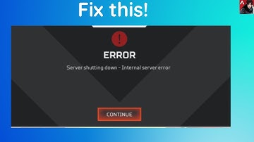 How to fix "Server Shutting Down - Internal server error" on apex legends