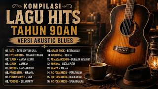 Kompilasi Lagu Hits Tahun 90an Versi Acoustic Blues Terbaik 🎸 Nostalgia Lagu Lawas Indonesia