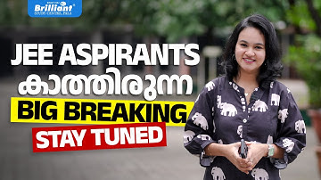 JEE ASPIRANTS കാത്തിരുന്ന | BIG BREAKING | STAY TUNED | BRILLIANT PALA