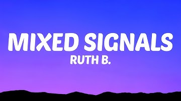 Ruth B. - Mixed Signals (Lyrics)