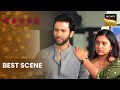क्या Naina देगी Adi के खिलाफ गवाही? | Kavya - Ek Jazbaa, Ek Junoon | Best Scene