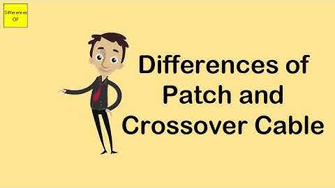 Differences of Patch and Crossover Cable