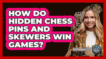 How Do Hidden Chess Pins And Skewers Win Games? - The Board Game Xpert
