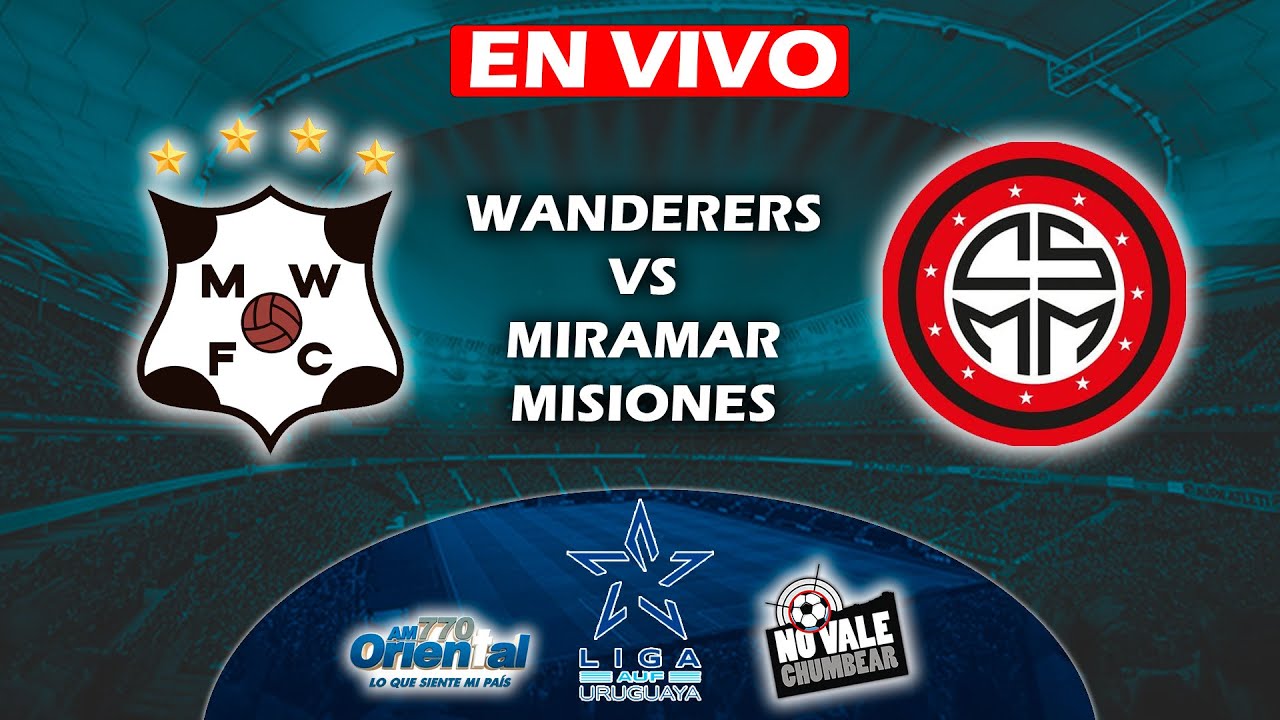 🔴EN VIVO: WANDERERS VS MIRAMAR MISIONES - CAMPEONATO URUGUAYO🔴 - YouTube