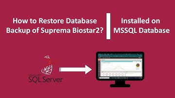 How to Restore Database of Biostar2 Installed on MSSQL database | Suprema