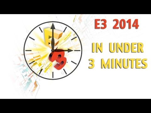 E3 2014 in Under 3 Minutes