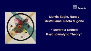 Toward a Unified Psychoanalytic Theory  Morris N. Eagle dialogues with Nancy McWilliams