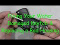 Fixing Your Water Damaged Keyfob & Replacing a Bad Housing