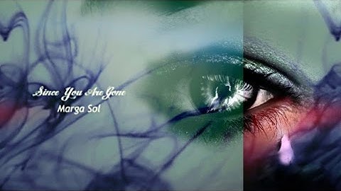 Since You Are Gone - Marga Sol (Original Mix) [Official Video]