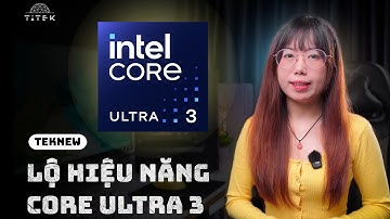 TekNews #24 - Intel tung phần mềm tăng sức mạnh CPU, lộ hiệu năng Core Ultra 3