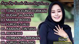 TONG DICEUNGCEURIKAN, BUDAK JALANAN, MAWAR BODAS, CURUG CIJALU "NINA FULL ALBUM POP SUNDA COVER