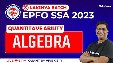 Algebra Complete Chapter | Lakshya Batch | EPFO SSA Maths Classes 2023 | EPFO SSA Maths By Vivek Sir