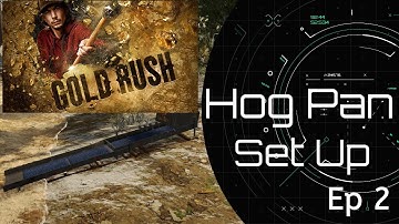 Gold Rush How To Set Up Hog Pan ep 2