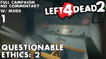 [L4D2](1)Questionable Ethics 2: Alpha Test - No Commentary FULL Campaign w/ Mods 1080p60fps