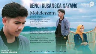 Mohderzam - Benci Kusangka Sayang (Official Music Video)