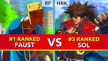 GGST ▰ RF (#1 Ranked Faust) vs HRK (#3 Ranked Sol). Guilty Gear Strive