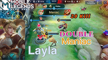 Double Maniac 29 Kills Layla Hero - MLBB : GamePlay