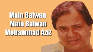 Main Balwan Main Balwan | Main Balwan | Mohammad Aziz