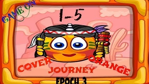 Cover Orange: Journey Epoch 3 Levels 1-5 (3 stars) - Game on Android & iOS