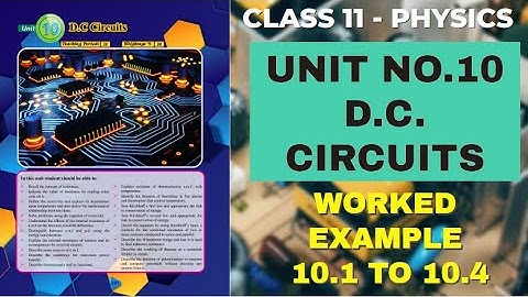 XI Physics | Worked Examples | Chapter No.10 | DC Circuits