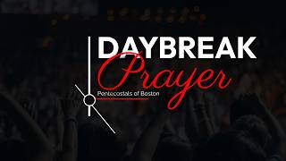 Daybreak Prayer LIVE from Pentecostals of Boston 8/4/26