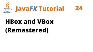 JavaFX Tutorial 24 - HBox and VBox (Remastered)