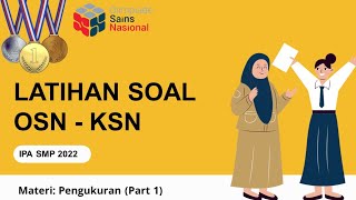 PEMBAHASAN SOAL OSN/KSN 2022 - IPA SMP (FISIKA) - PENGUKURAN - PART 1 PEMBAHASAN SOAL OSN/KSN 2022 - IPA SMP (FISIKA) - PENGUKURAN - PART 1