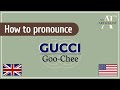 How to Pronounce GUCCI | English Pronunciation |
