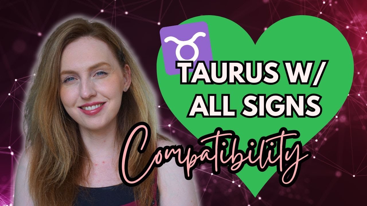 Taurus Relationships W ALL 12 SIGNS Love Compatibility Synastry Taurus Relationships W ALL 12 SIGNS Love Compatibility Synastry