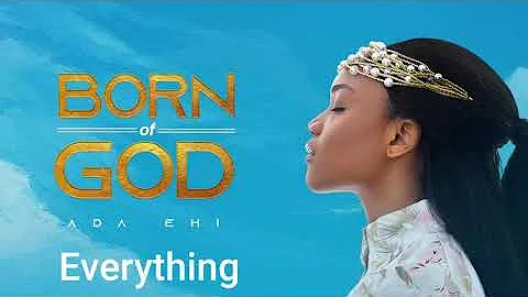 Ada Ehi - Everything |  BORN OF GOD album