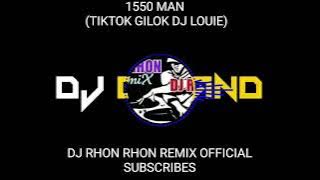 1550 MAN (TIKTOK GILOK DJ LOUIE)