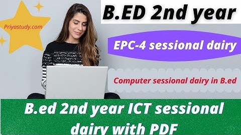 B.ed 2nd EPC-4 sessional dairy । B.ed computer sessional dairy । ICT sessional dairy । computer file