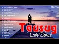 Tausug love song playlist 2024  tausug love song  ekaw in sahaya sin jantung  butas na kita