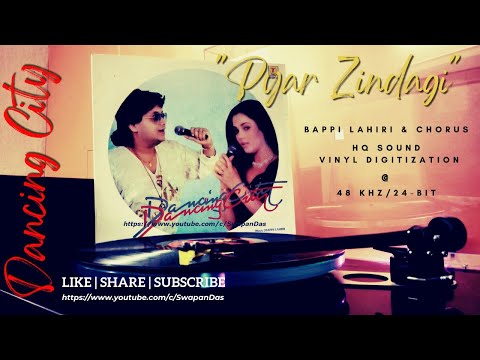 Pyar Zindagi | Bappi Lahiri | DANCING CITY (STEREO) | 1986 | HIGH-QUALITY AUDIO SOUND | LP Vinyl Rip @SwapanDas