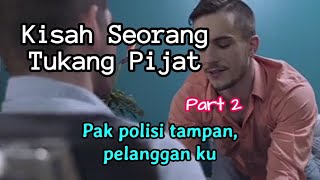 Kisah seorang tukang pijat (part 2) Bersama pak polisi tampan