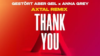 Gestört aber GeiL x Anna Grey - Thank You (AXTAL Remix) Resimi