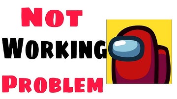 How To Fix Among Us Not Working & Not Open Problem Solve in Android
