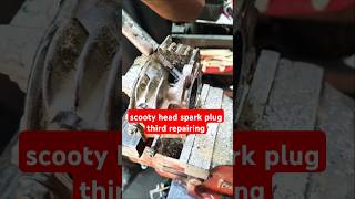 scooty head spark plug third repairing #youtubeshorts #shortvideo #automobile #shorts