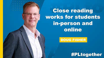Doug Fisher: Close Reading 101 | #PLtogether
